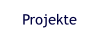 Projekte